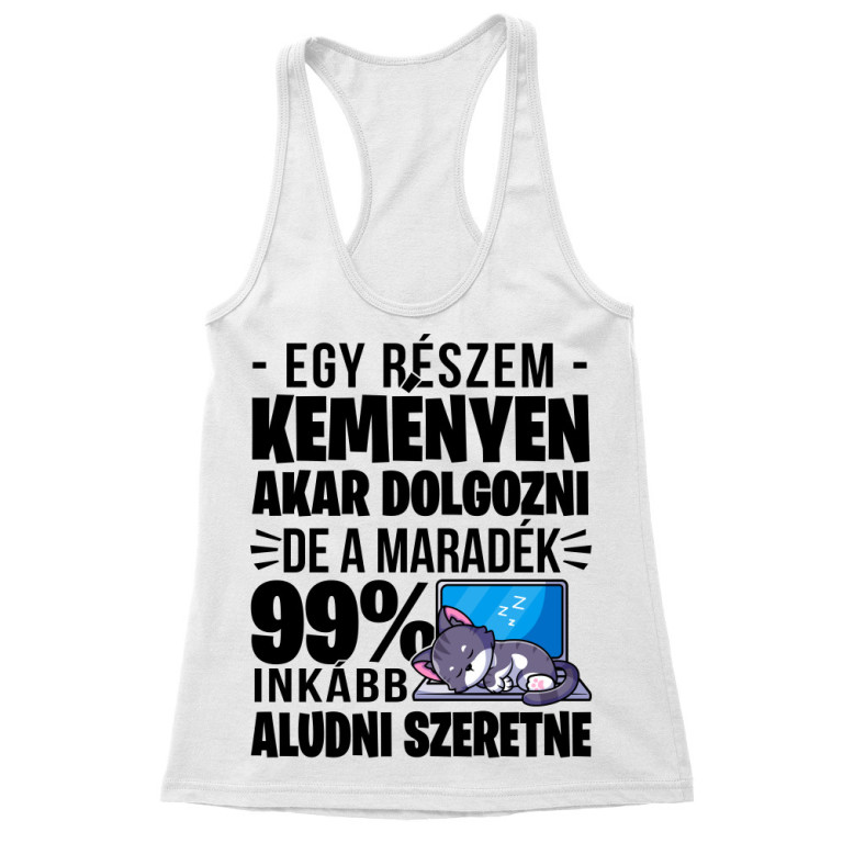 Egy részem keményen akar dolgozni