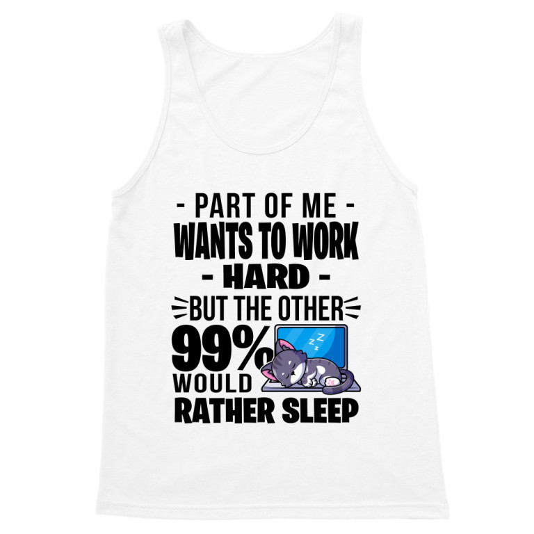 A part of me want to work hard