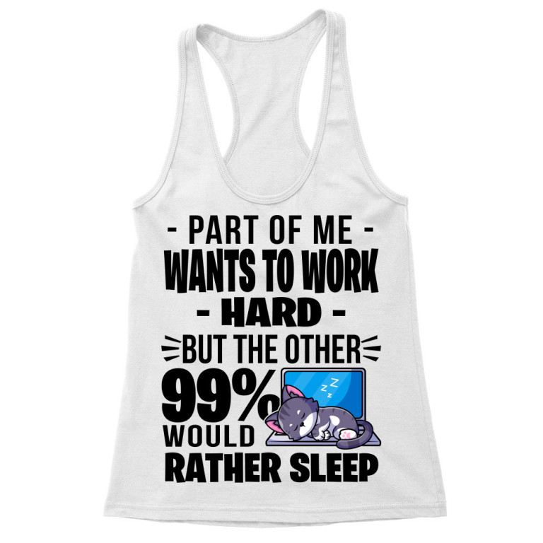 A part of me want to work hard