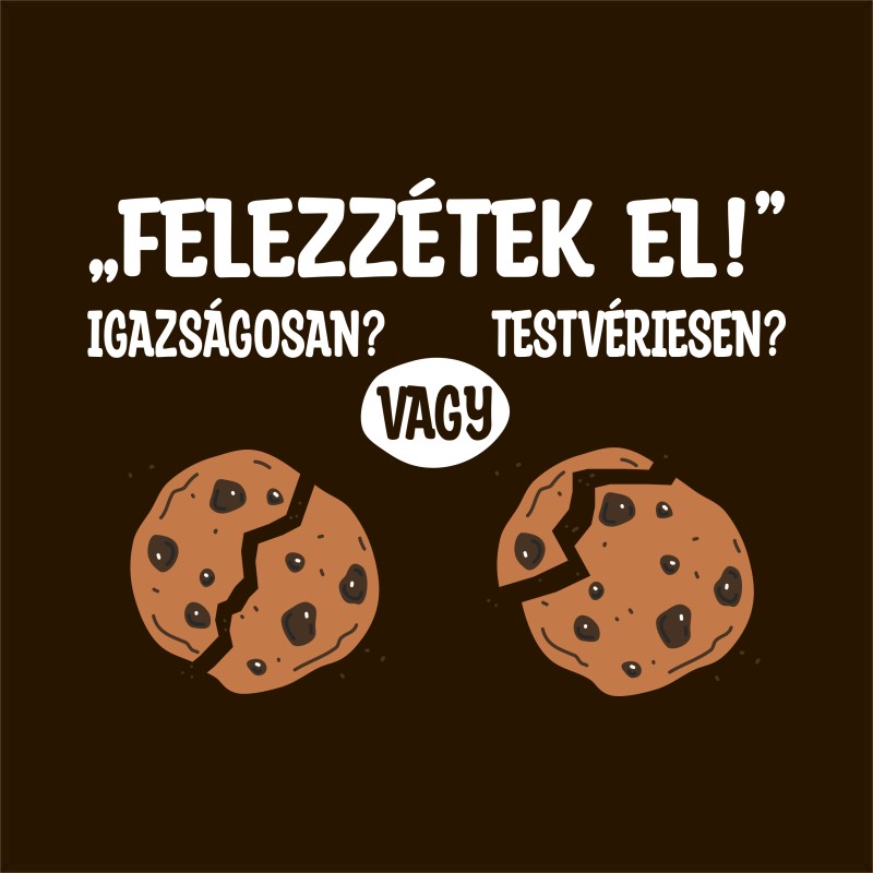 Felezzétek el!