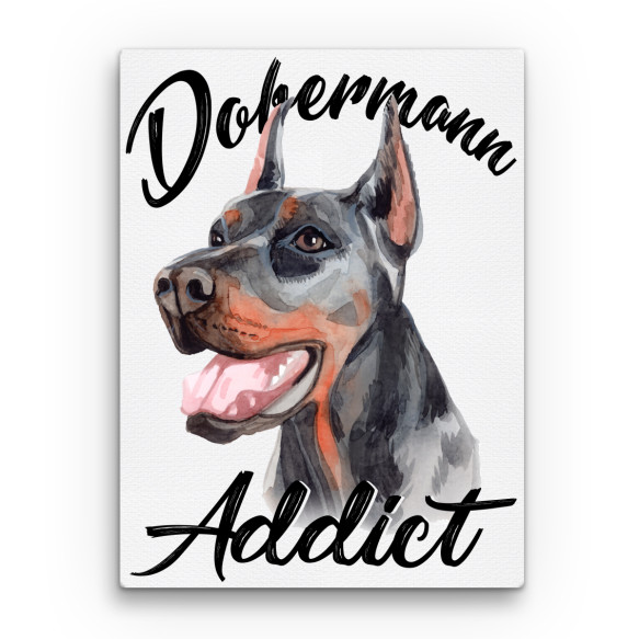 Dobermann Addict Dobermann Vászonkép - Kutyás