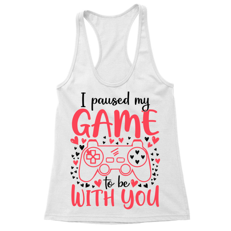 I paused my game to be with you