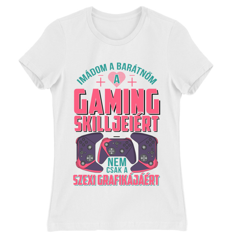 Imádom a barátnőm - Gamer - Női Póló