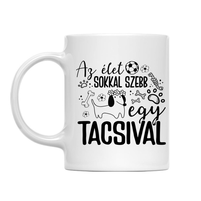 Sokkal szebb egy tacsival - Bögre
