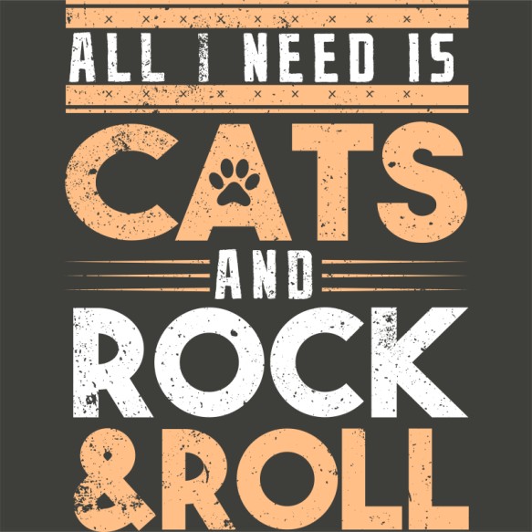 All I need is cats and Rock & Roll rock zene Pólók, Pulóverek, Bögrék - Zene