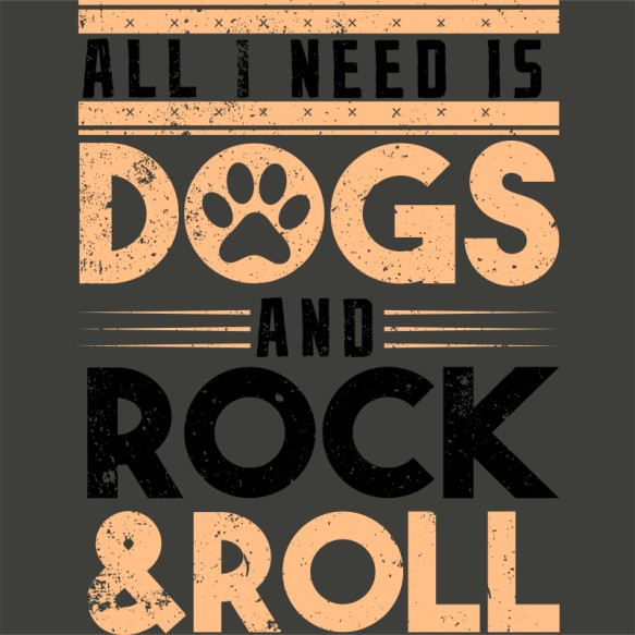 All I need is dogs and Rock & Roll rock zene Pólók, Pulóverek, Bögrék - Zene