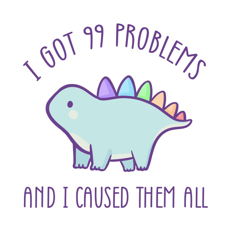 99 problems - Dinosaur