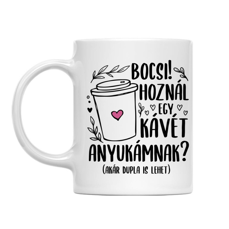 Hoznál egy kávét az anyukámnak? - Bögre
