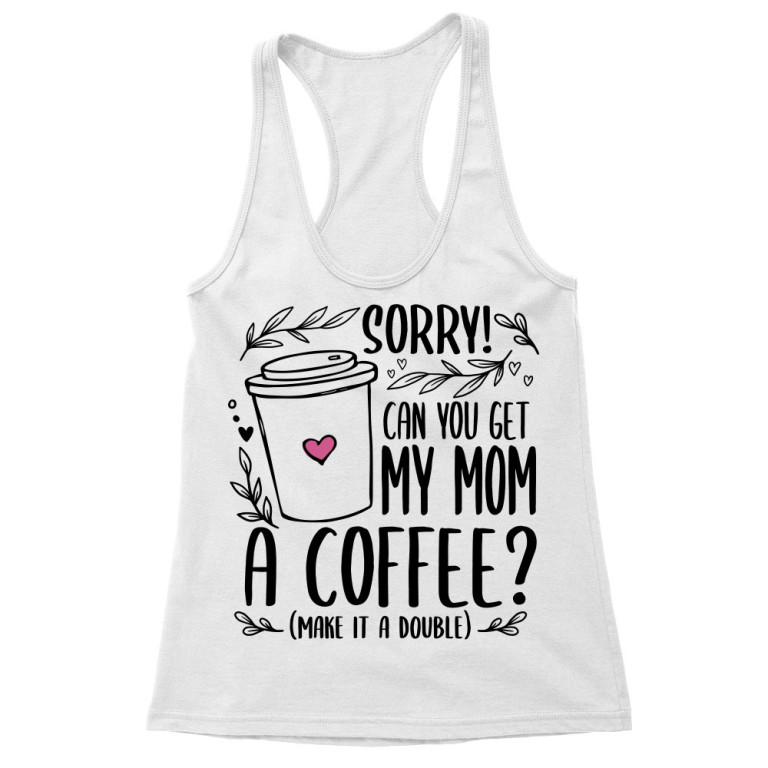 Can you bring a coffee to my mom?