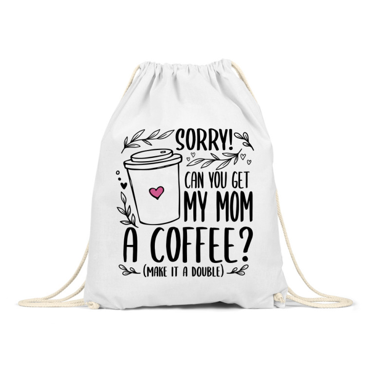 Can you bring a coffee to my mom?