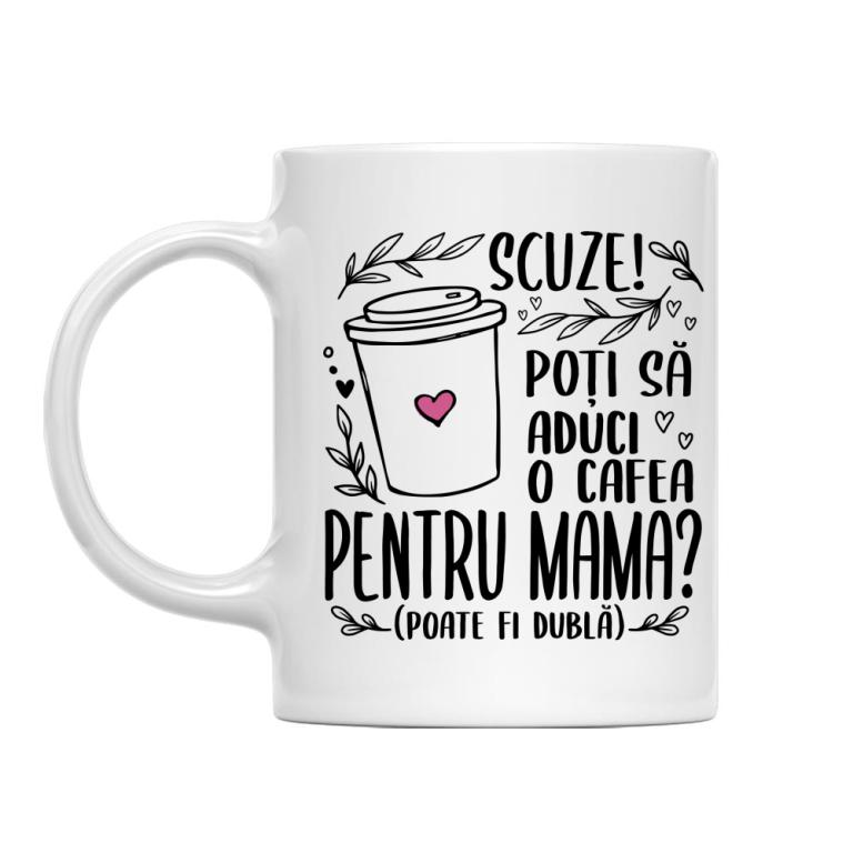 Poți să aduci o cafea pentru mama?