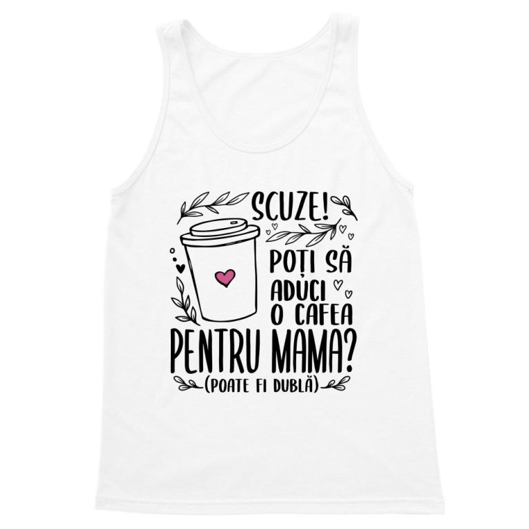 Poți să aduci o cafea pentru mama?