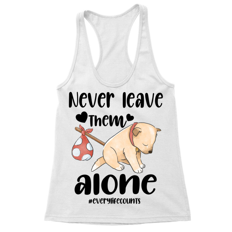 Never leave them - dog