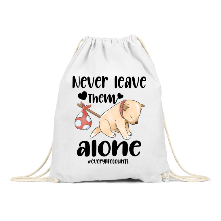 Never leave them - dog