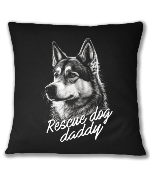 Rescue dog daddy - Husky Husky Párnahuzat - Szánhúzókért Alapítvány