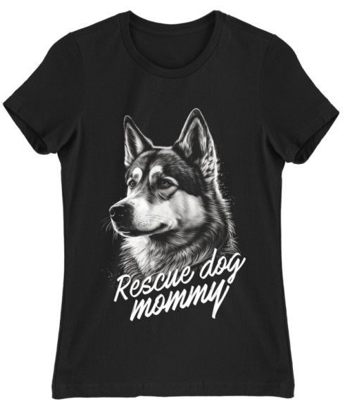 Rescue dog mommy - Husky Husky Női Póló - Szánhúzókért Alapítvány