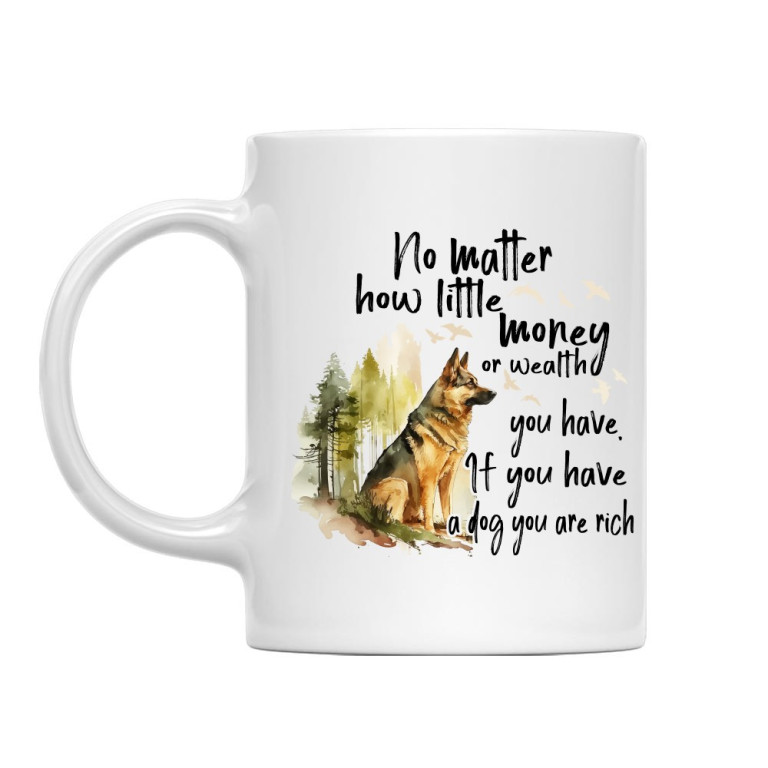 You are rich - german shepherd