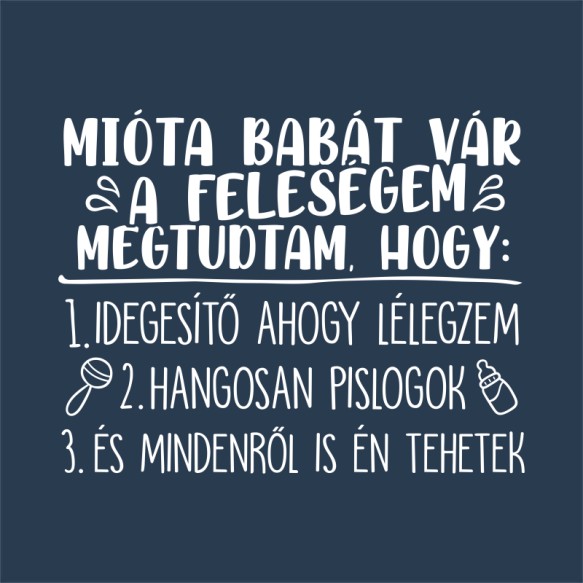 Mióta babát vár a feleséget Kismama Kismama Kismama Pólók, Pulóverek, Bögrék - Kismama