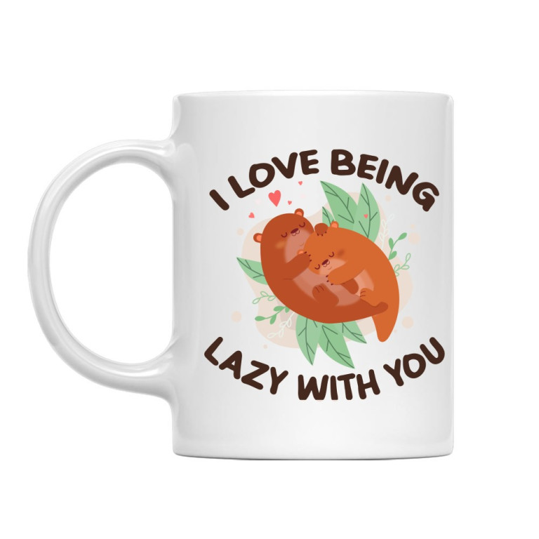 I Love to be lazy with you
