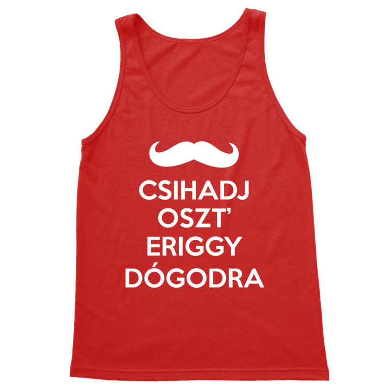 Csihadj, oszt' eriggy