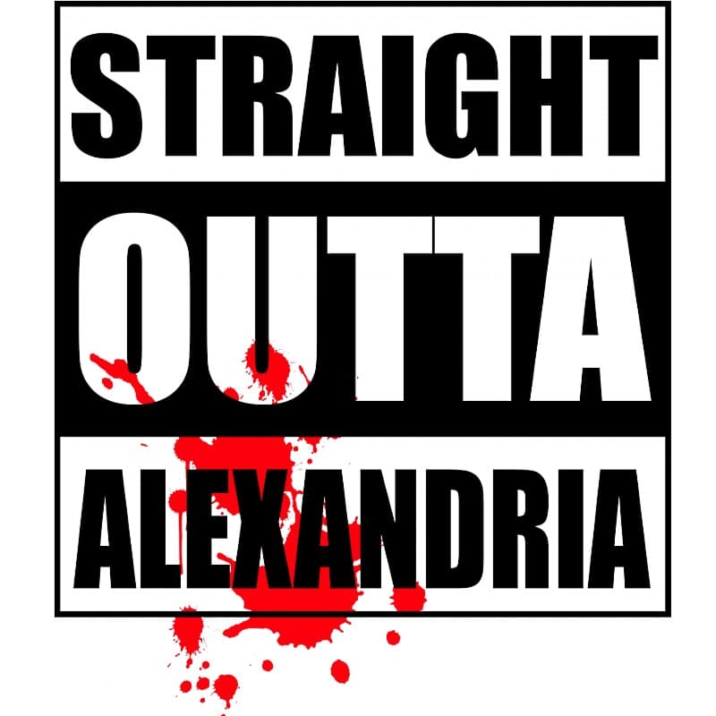 Straight outta Alexandria