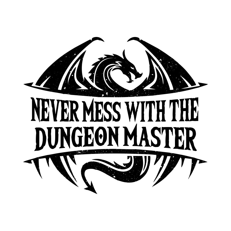 Don't mess with the dungeon master