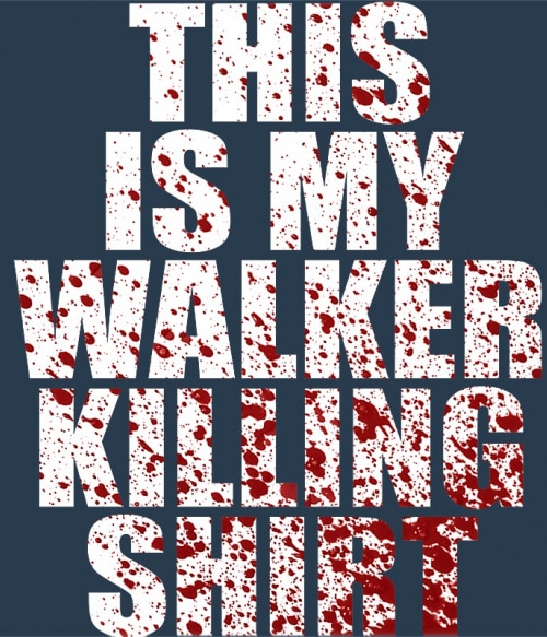 This is my walker killing shirt The Walking Dead Pólók, Pulóverek, Bögrék - The Walking Dead