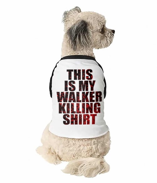 This is my walker killing shirt The Walking Dead Állatoknak - The Walking Dead
