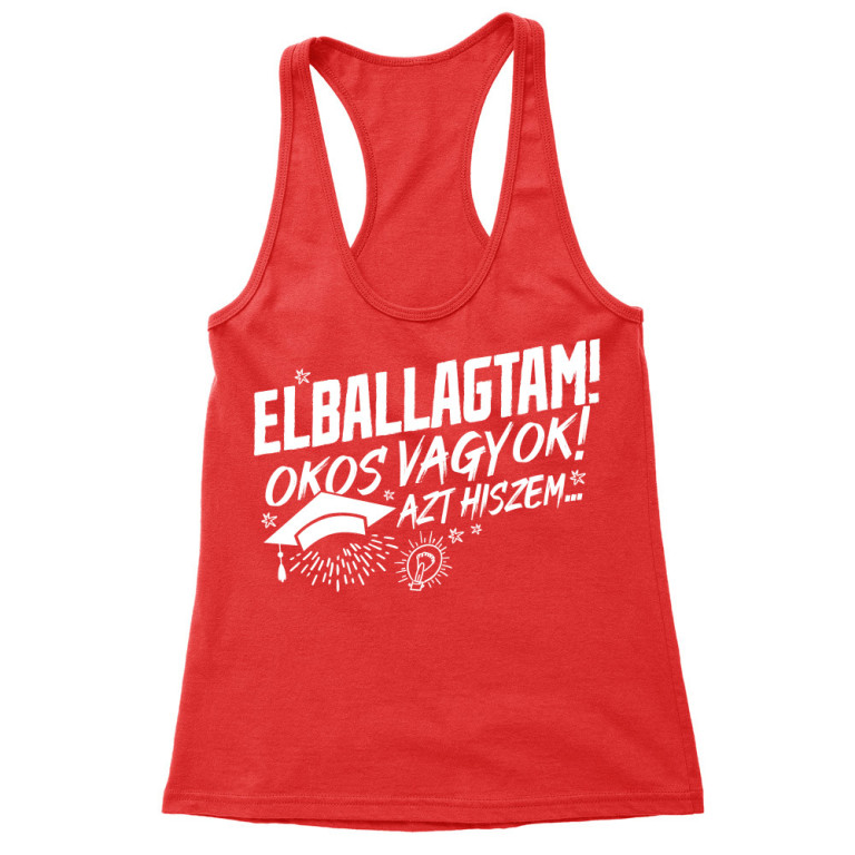 Elballagtam! Okos vagyok! - Női Trikó