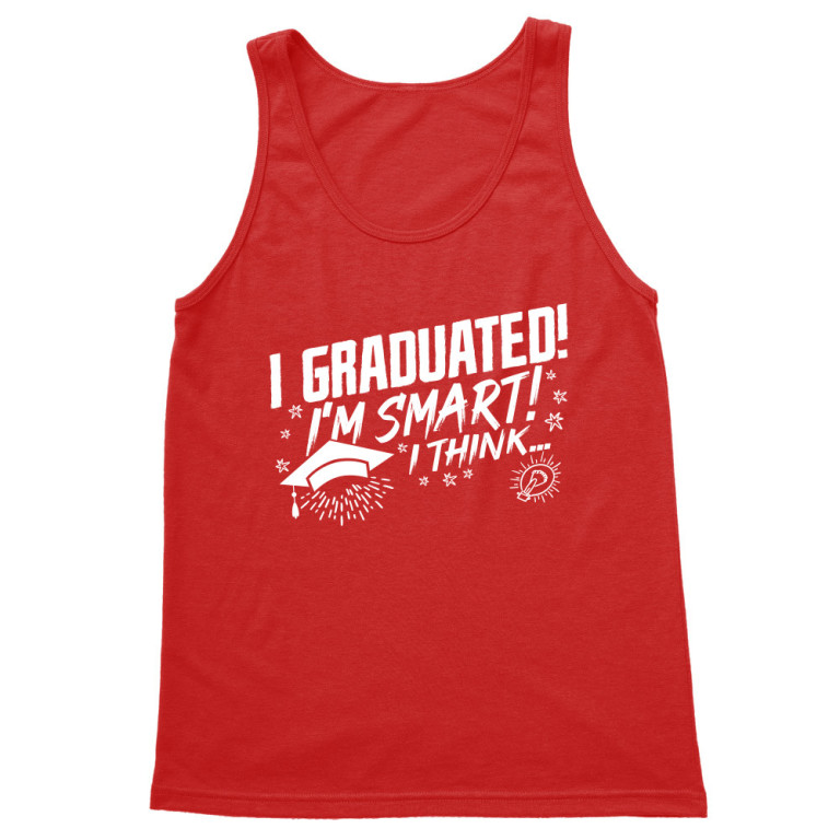 I graduated! I am smart!