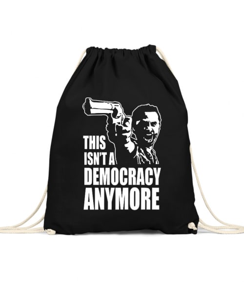 This isn't a democracy anymore Póló - Ha The Walking Dead rajongó ezeket a pólókat tuti imádni fogod!