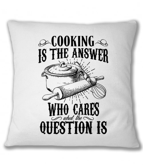 Cooking is the answer Póló - Ha Hobby rajongó ezeket a pólókat tuti imádni fogod!
