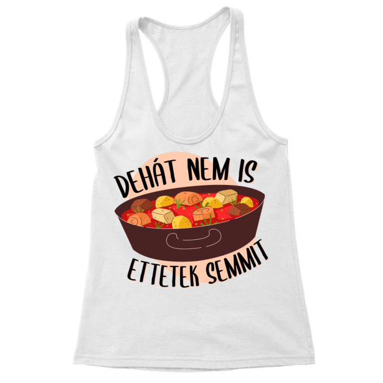Nem is ettetek