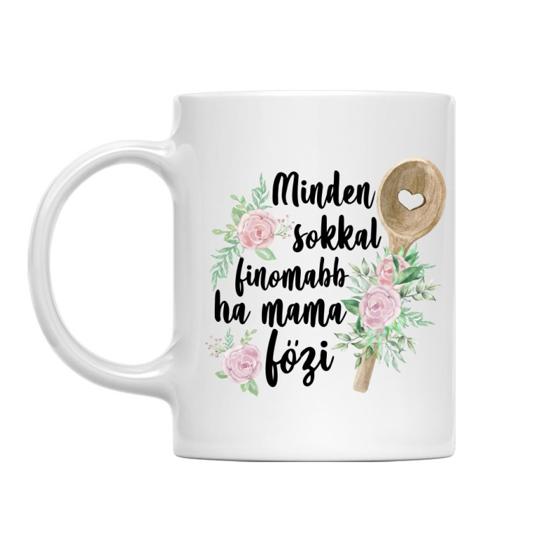 Minden sokkal finomabb - mama