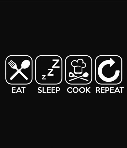 Eat Sleep Cook Repeat Gasztronómia Pólók, Pulóverek, Bögrék - Hobbi-Érdeklődés
