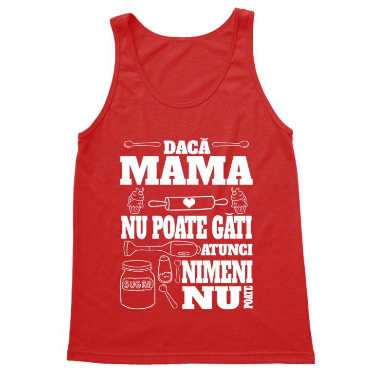Dacă, mama, nu poate găti, atunci, nimeni, nu, poate