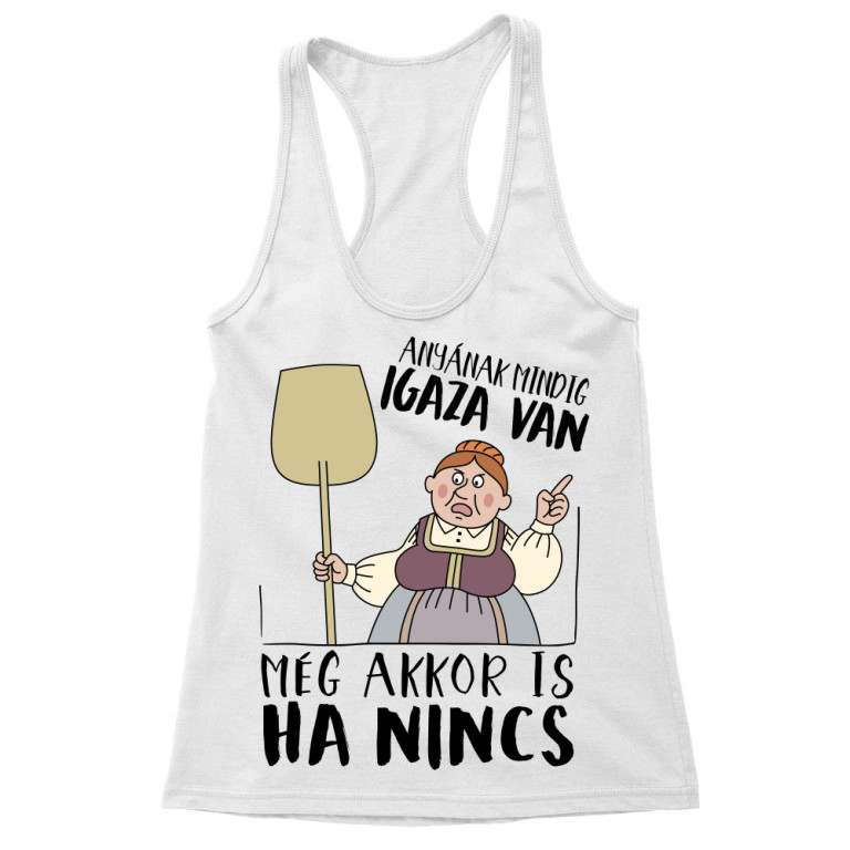 Anyának mindig igaza van... - Női Trikó