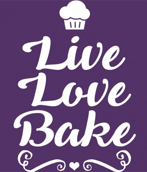 Live Love Bake Főzés Pólók, Pulóverek, Bögrék - Hobbi-Érdeklődés