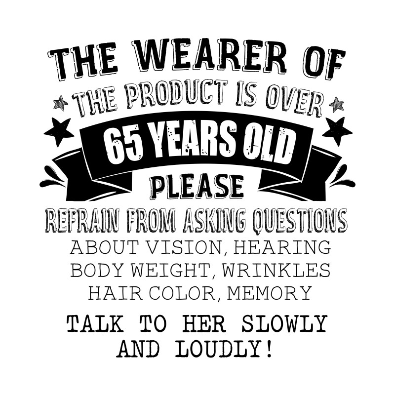 The person wearing this is older than 65