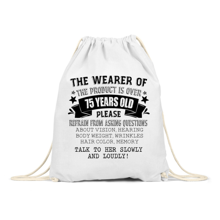 The person wearing this is older than 75