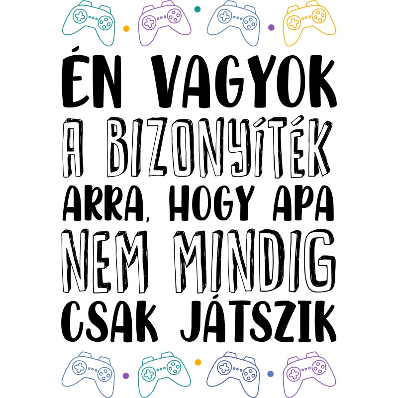 Apa nem mindig csak játszik
