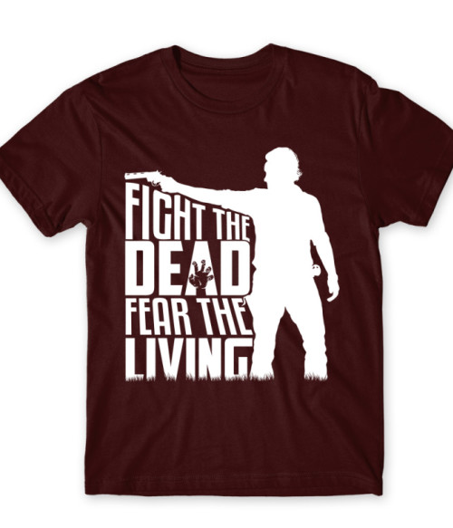 Fight the dead, fear the living The Walking Dead Póló - The Walking Dead