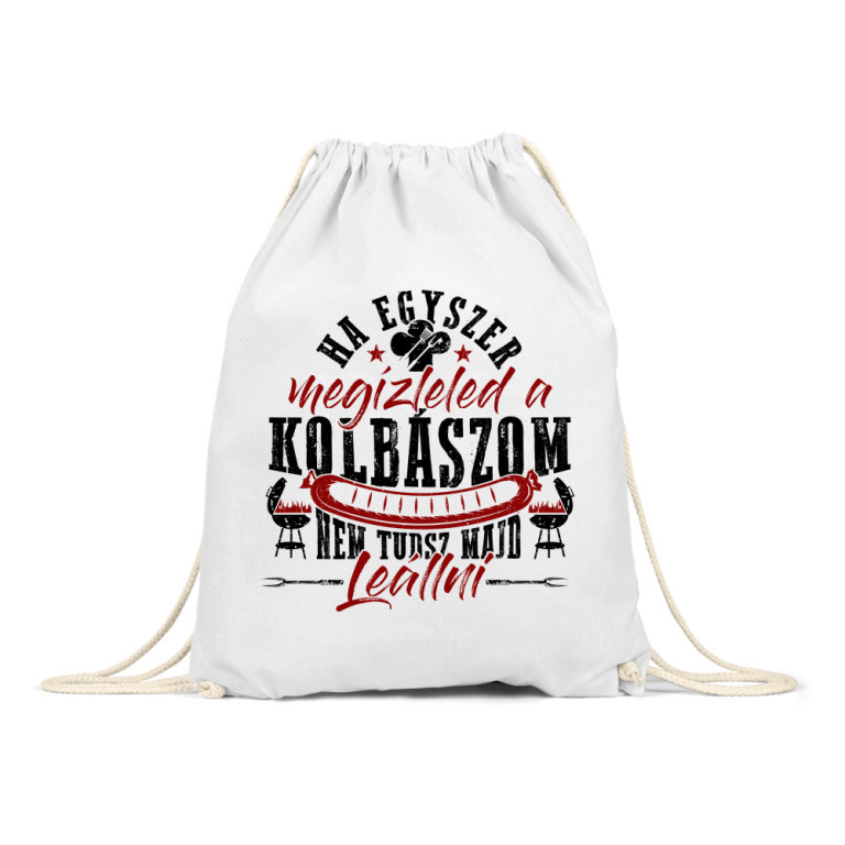 Ha egyszer megízleled a kolbászom