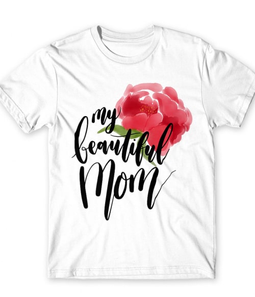 My beautiful mom Póló - Ha Family rajongó ezeket a pólókat tuti imádni fogod!