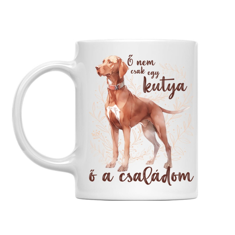 Ő a családom - Vizsla - Bögre
