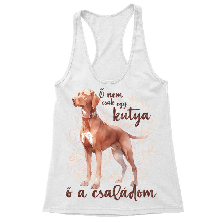 Ő a családom - Vizsla - Női Trikó