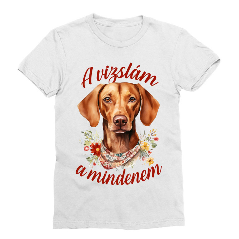 A vizslám a mindenem