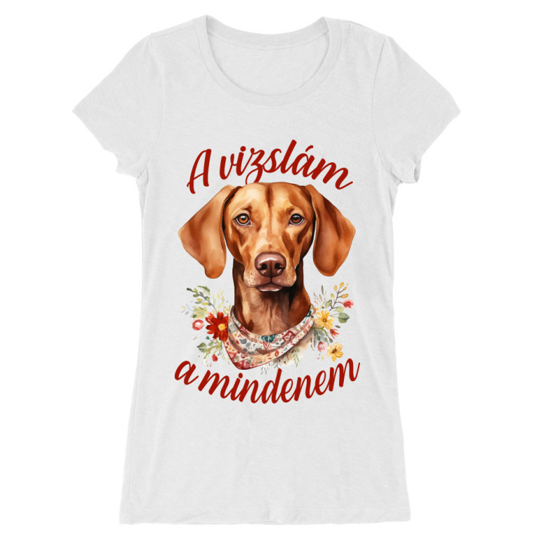 A vizslám a mindenem