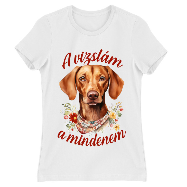 A vizslám a mindenem