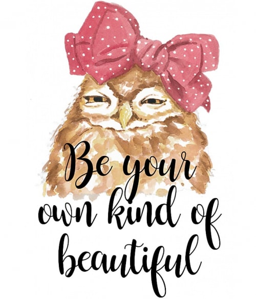 Be your own kind of beautiful owl Baglyos Pólók, Pulóverek, Bögrék - Baglyos
